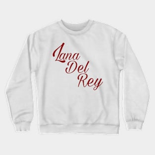 Lana Del Rey text Crewneck Sweatshirt